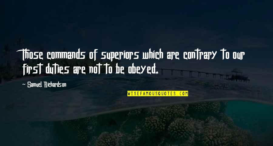 Sekoto Quotes By Samuel Richardson: Those commands of superiors which are contrary to Sekoto Quotes By Samuel Richardson: Those commands of superiors which are contrary to