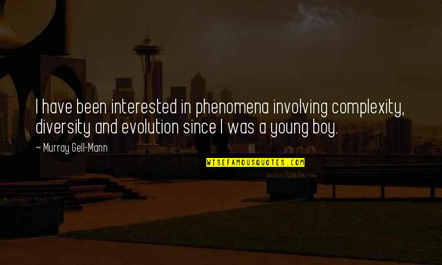 Sekotong Quotes By Murray Gell-Mann: I have been interested in phenomena involving complexity,