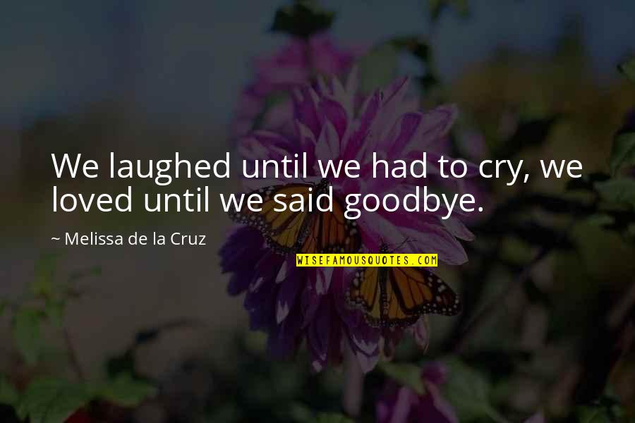 Sekularac Wiki Quotes By Melissa De La Cruz: We laughed until we had to cry, we