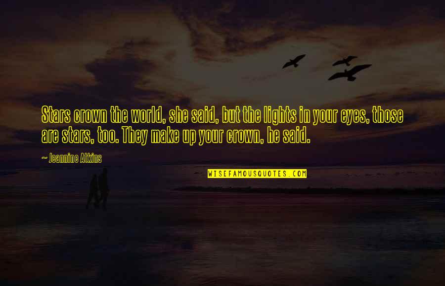 Sekulic Servis Quotes By Jeannine Atkins: Stars crown the world, she said, but the Sekulic Servis Quotes By Jeannine Atkins: Stars crown the world, she said, but the