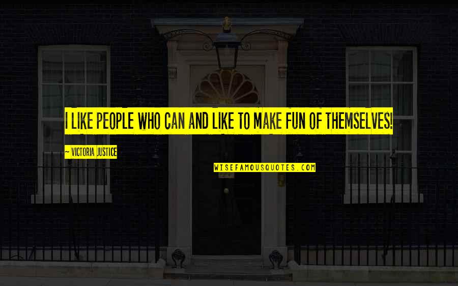 Sekulovski Group Quotes By Victoria Justice: I like people who can and like to Sekulovski Group Quotes By Victoria Justice: I like people who can and like to
