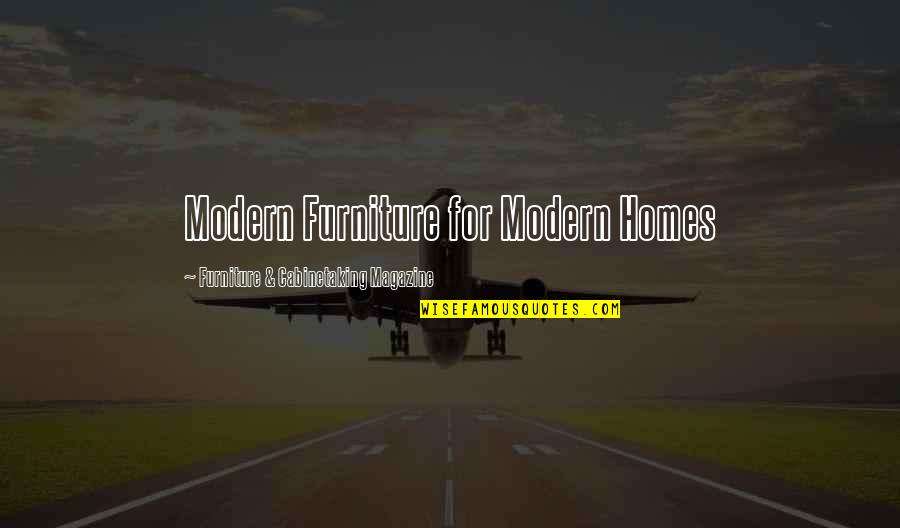 Sekundarschule Quotes By Furniture & Cabinetaking Magazine: Modern Furniture for Modern Homes