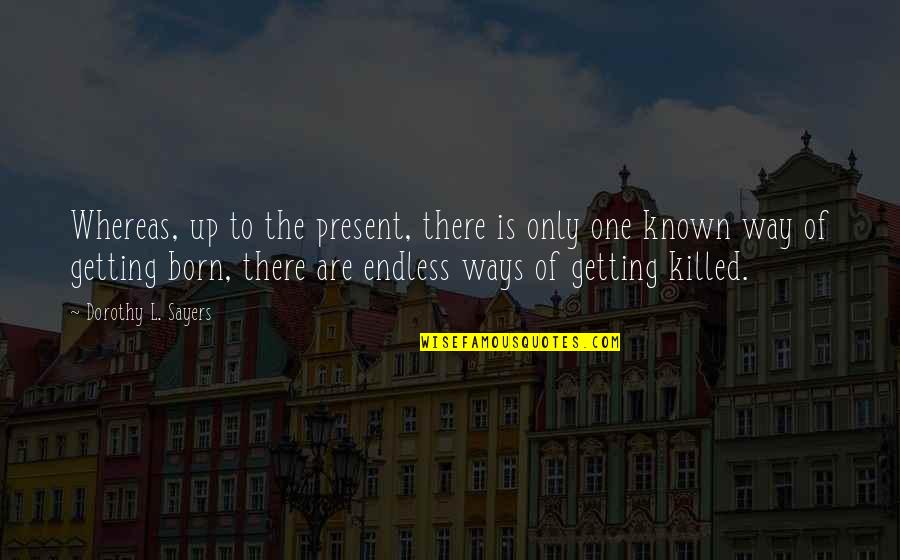 Sekunden Kleber Quotes By Dorothy L. Sayers: Whereas, up to the present, there is only