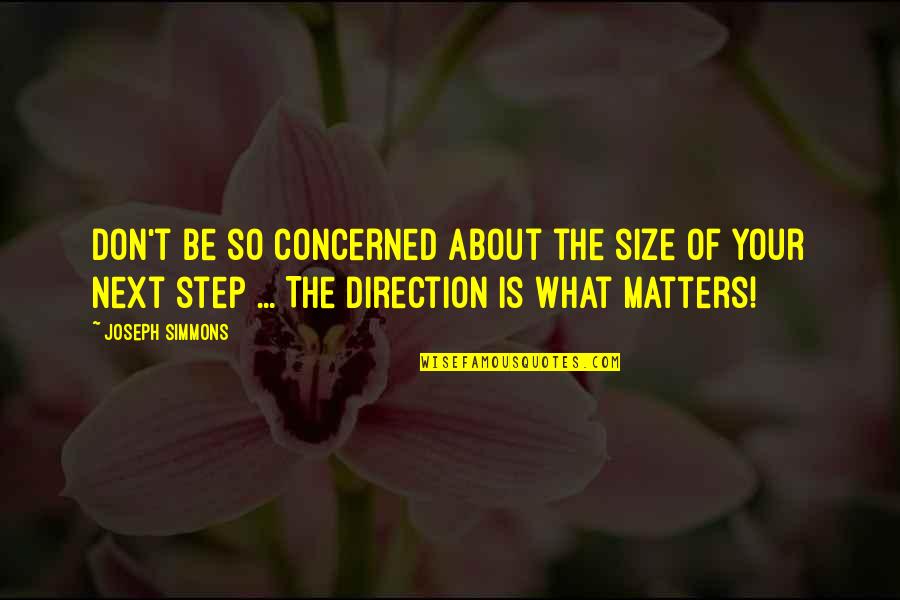 Sekunden Kleber Quotes By Joseph Simmons: Don't be so concerned about the size of Sekunden Kleber Quotes By Joseph Simmons: Don't be so concerned about the size of