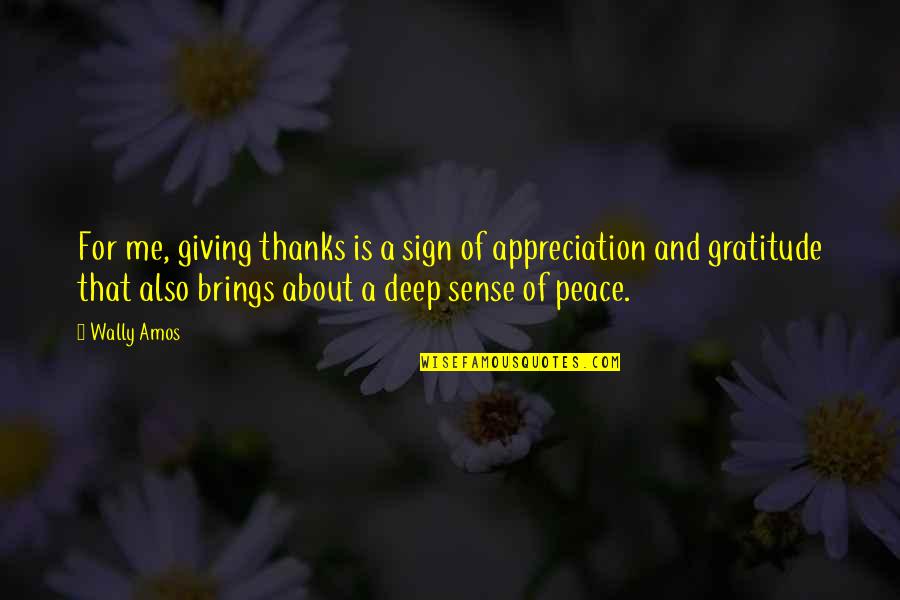 Sekyere Amaniampong Quotes By Wally Amos: For me, giving thanks is a sign of Sekyere Amaniampong Quotes By Wally Amos: For me, giving thanks is a sign of