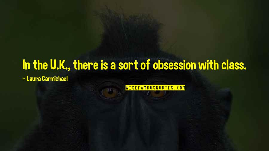 Sekyere Kumawu Quotes By Laura Carmichael: In the U.K., there is a sort of Sekyere Kumawu Quotes By Laura Carmichael: In the U.K., there is a sort of