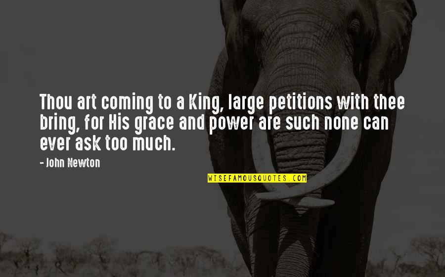 Selada Merah Quotes By John Newton: Thou art coming to a King, large petitions Selada Merah Quotes By John Newton: Thou art coming to a King, large petitions