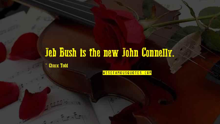 Selamlar Bedwars Quotes By Chuck Todd: Jeb Bush is the new John Connelly.