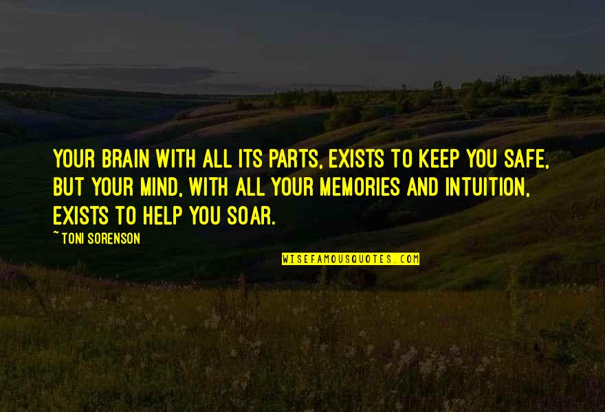 Selbert Chernoff Quotes By Toni Sorenson: Your brain with all its parts, exists to