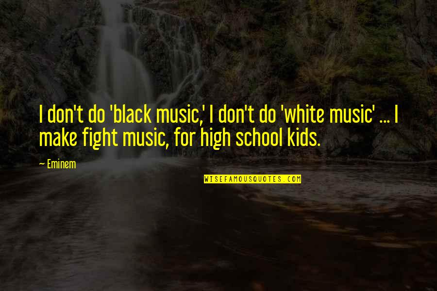 Selbstbildnis Quotes By Eminem: I don't do 'black music,' I don't do