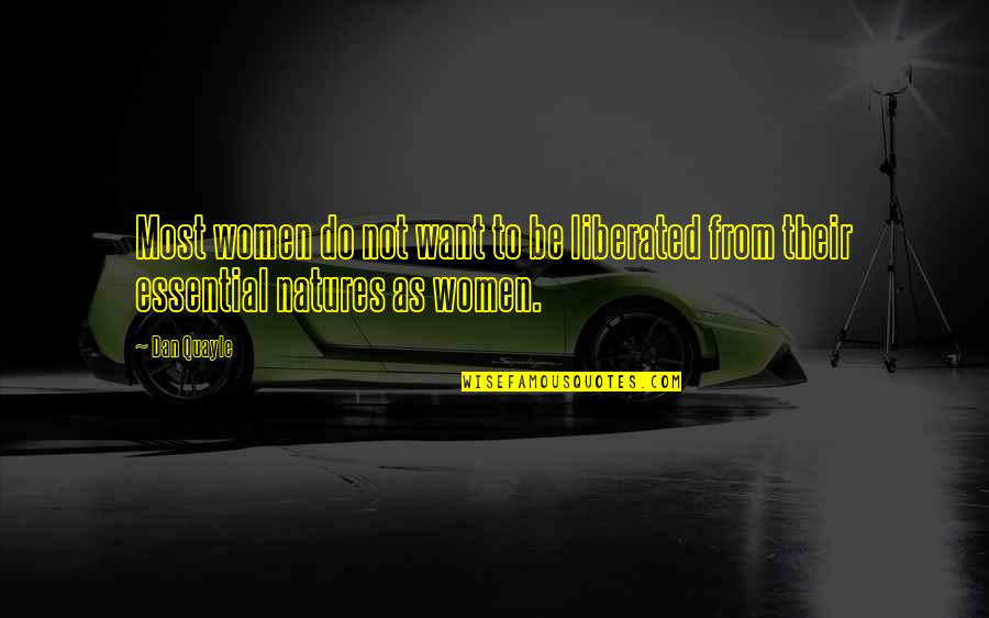 Seleccionar Vhl Quotes By Dan Quayle: Most women do not want to be liberated