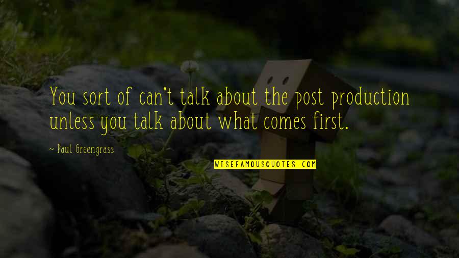 Selecky Sarah Quotes By Paul Greengrass: You sort of can't talk about the post
