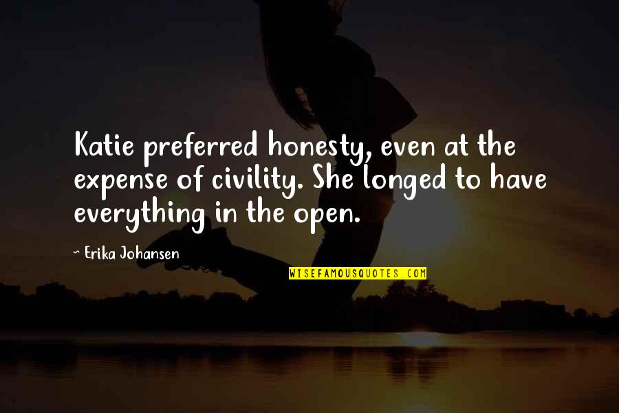 Selecom Quotes By Erika Johansen: Katie preferred honesty, even at the expense of