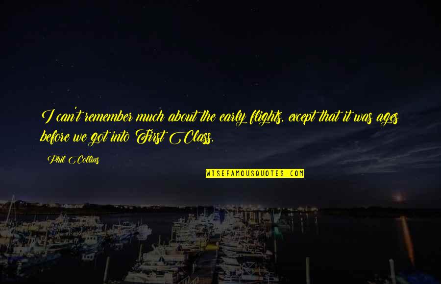 Selecom Quotes By Phil Collins: I can't remember much about the early flights,