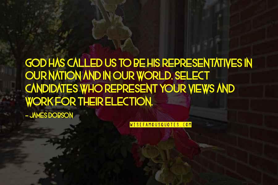 Select Quotes By James Dobson: God has called us to be His representatives