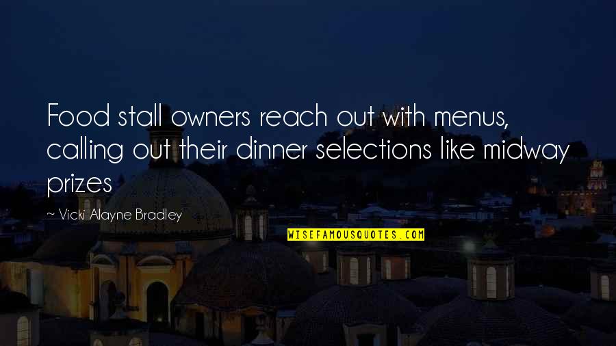 Selections Quotes By Vicki Alayne Bradley: Food stall owners reach out with menus, calling