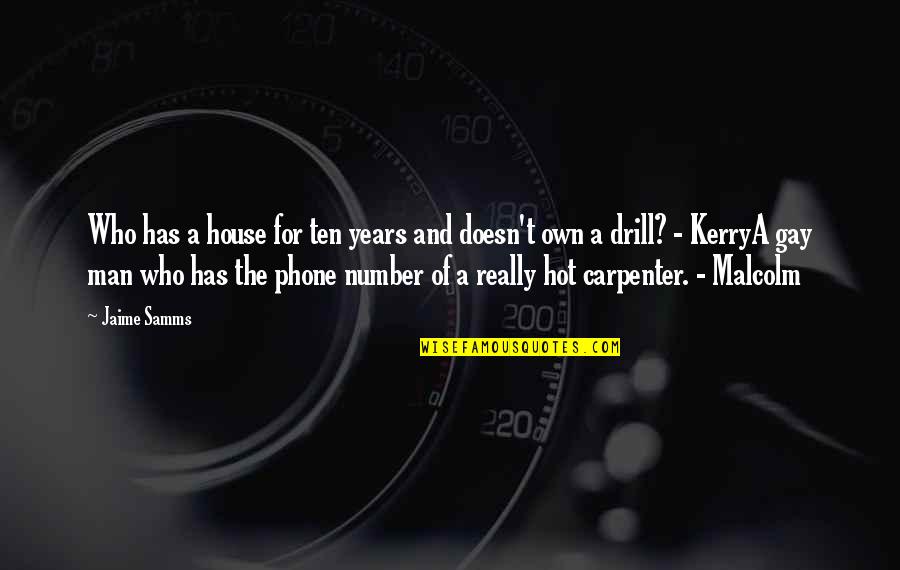 Selectives 24 Quotes By Jaime Samms: Who has a house for ten years and