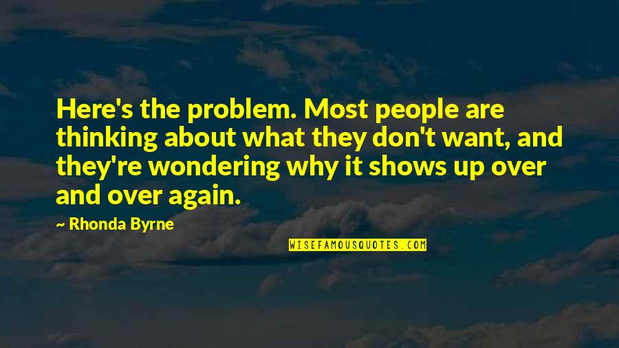 Selectron Computer Quotes By Rhonda Byrne: Here's the problem. Most people are thinking about Selectron Computer Quotes By Rhonda Byrne: Here's the problem. Most people are thinking about