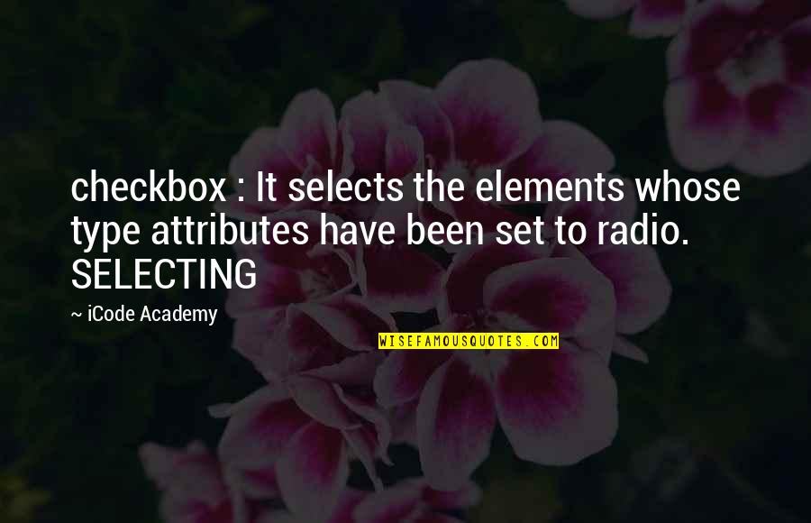 Selects Quotes By ICode Academy: checkbox : It selects the elements whose type