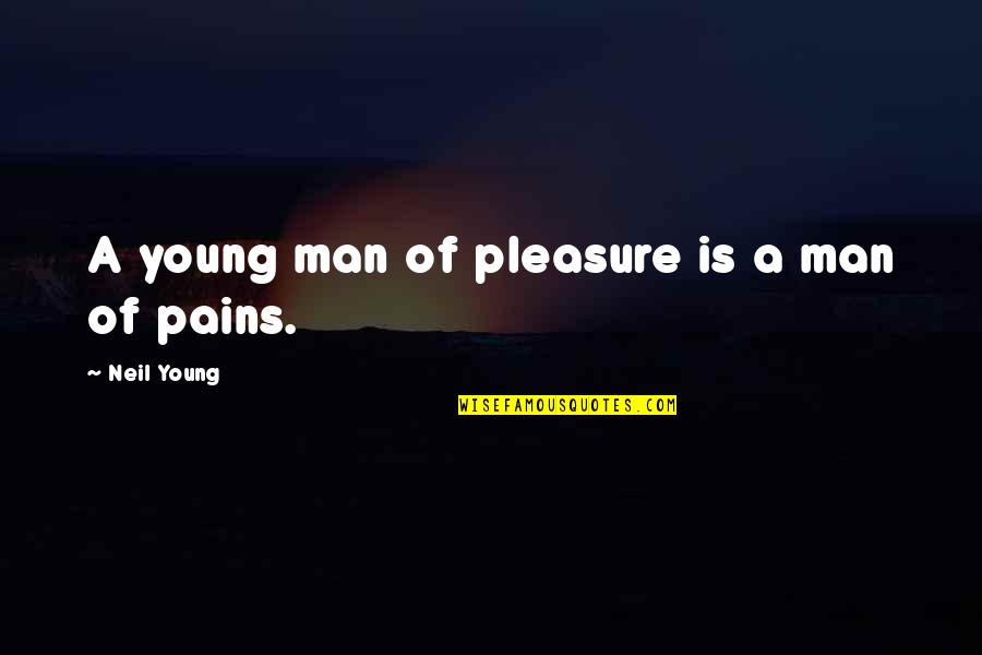 Selemah Table Lamp Quotes By Neil Young: A young man of pleasure is a man