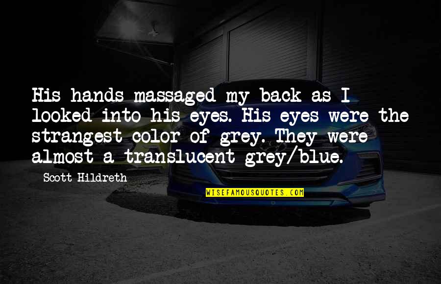 Selembar Daun Quotes By Scott Hildreth: His hands massaged my back as I looked Selembar Daun Quotes By Scott Hildreth: His hands massaged my back as I looked
