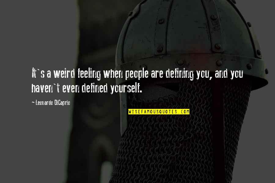 Selena Gomez Twitter Quotes By Leonardo DiCaprio: It's a weird feeling when people are defining