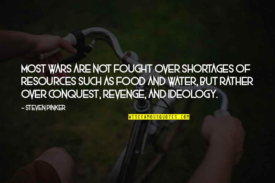 Selene Moon Goddess Quotes By Steven Pinker: Most wars are not fought over shortages of
