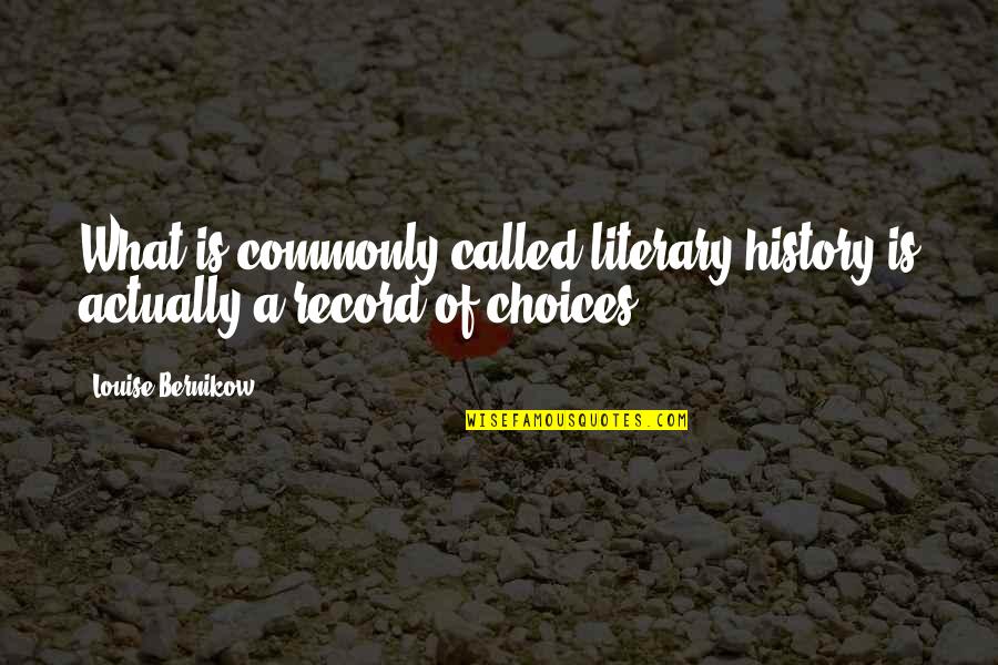 Self Acceptance Quotes Quotes By Louise Bernikow: What is commonly called literary history is actually