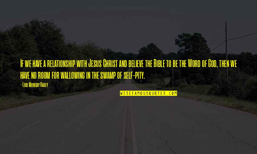Self And God Quotes By Lois Mowday Rabey: If we have a relationship with Jesus Christ