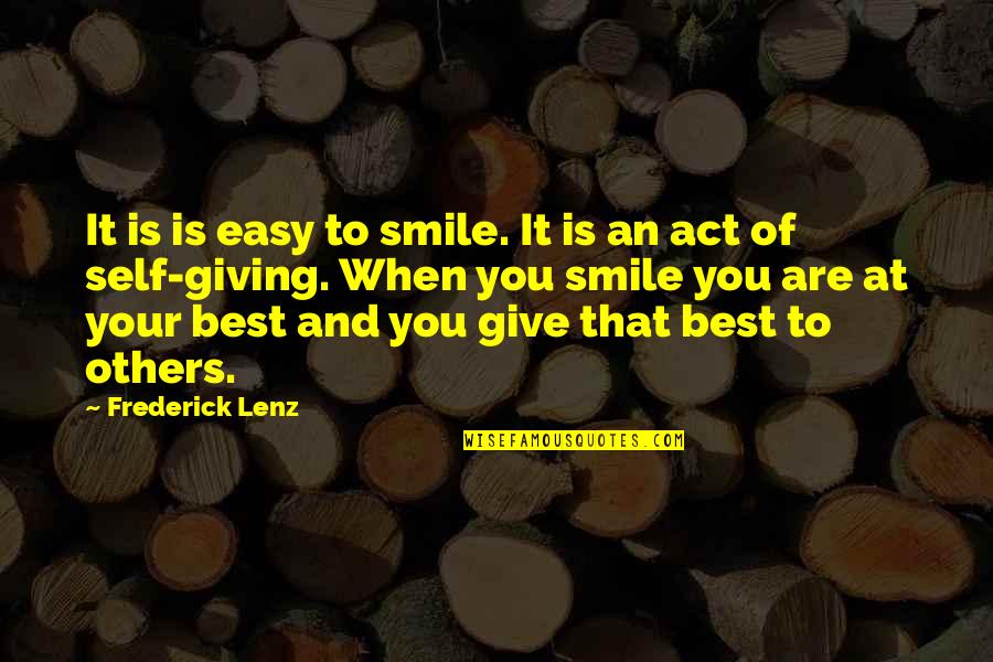 Self And Happiness Quotes By Frederick Lenz: It is is easy to smile. It is