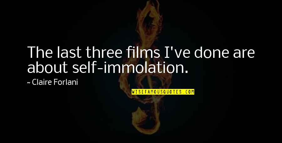 Self Are Quotes By Claire Forlani: The last three films I've done are about
