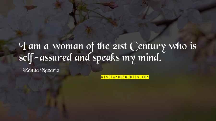 Self Assured Quotes By Ednita Nazario: I am a woman of the 21st Century