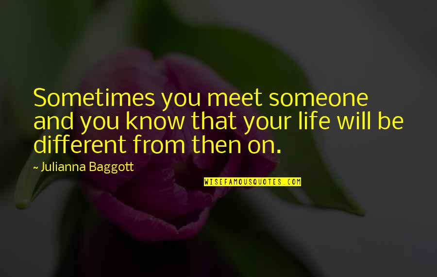 Self Assured Quotes By Julianna Baggott: Sometimes you meet someone and you know that