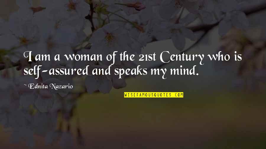 Self Assured Woman Quotes By Ednita Nazario: I am a woman of the 21st Century