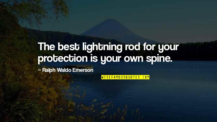 Self Belief And Confidence Quotes By Ralph Waldo Emerson: The best lightning rod for your protection is