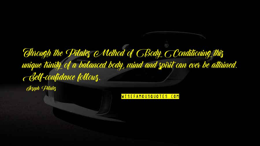 Self Body Quotes By Joseph Pilates: Through the Pilates Method of Body Conditioning this