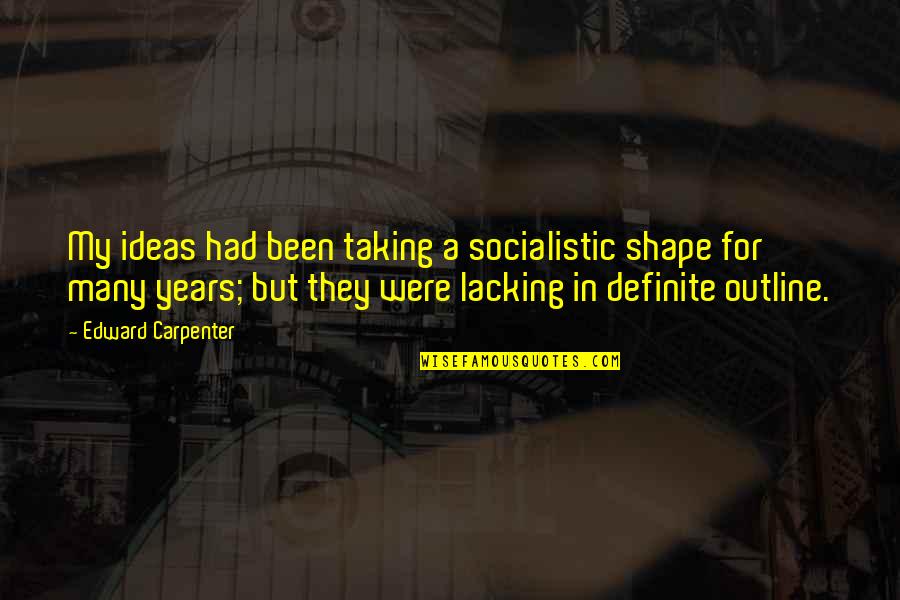 Self Care At Work Quotes By Edward Carpenter: My ideas had been taking a socialistic shape