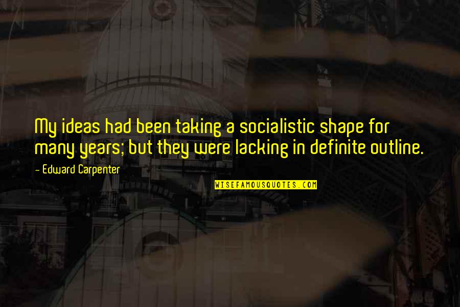 Self Care At Work Quotes By Edward Carpenter: My ideas had been taking a socialistic shape Self Care At Work Quotes By Edward Carpenter: My ideas had been taking a socialistic shape