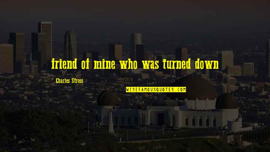 Self Care Is So Important Quotes By Charles Stross: friend of mine who was turned down Self Care Is So Important Quotes By Charles Stross: friend of mine who was turned down