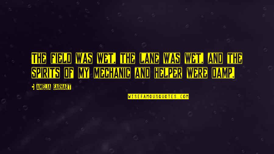 Self Checkout Quotes By Amelia Earhart: The field was wet, the lane was wet,