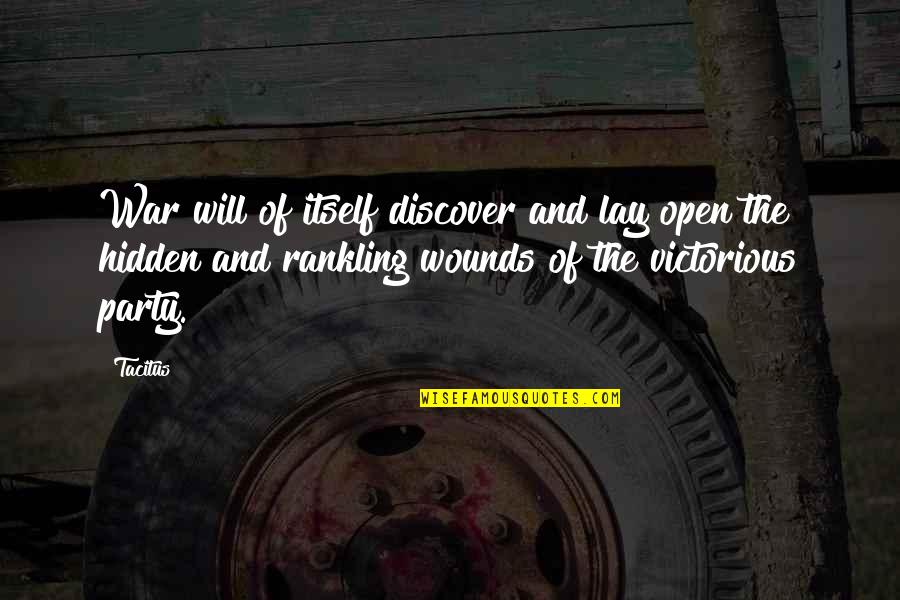 Self Claim Quotes By Tacitus: War will of itself discover and lay open Self Claim Quotes By Tacitus: War will of itself discover and lay open