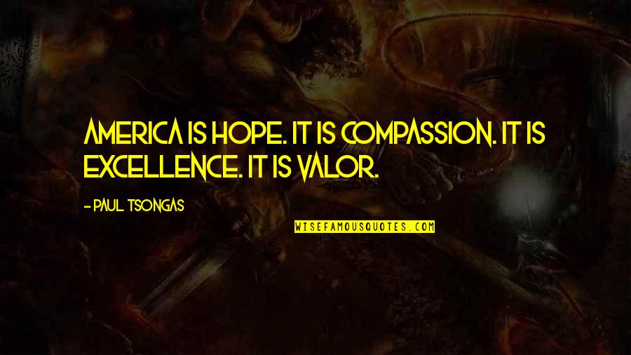 Self Composure Quotes By Paul Tsongas: America is hope. It is compassion. It is