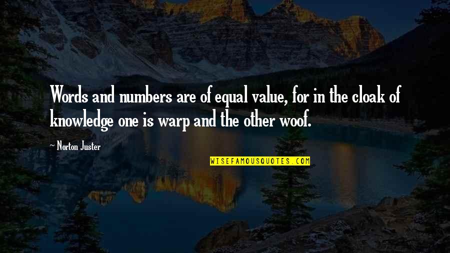 Self Conduct Quotes By Norton Juster: Words and numbers are of equal value, for