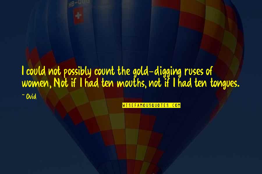 Self Confidence Quote Quotes By Ovid: I could not possibly count the gold-digging ruses Self Confidence Quote Quotes By Ovid: I could not possibly count the gold-digging ruses