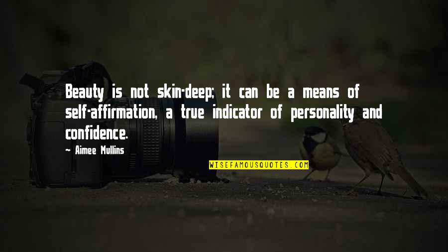 Self Confidence Quotes By Aimee Mullins: Beauty is not skin-deep; it can be a Self Confidence Quotes By Aimee Mullins: Beauty is not skin-deep; it can be a