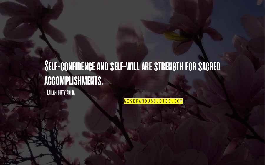 Self Confidence Success Quotes By Lailah Gifty Akita: Self-confidence and self-will are strength for sacred accomplishments.