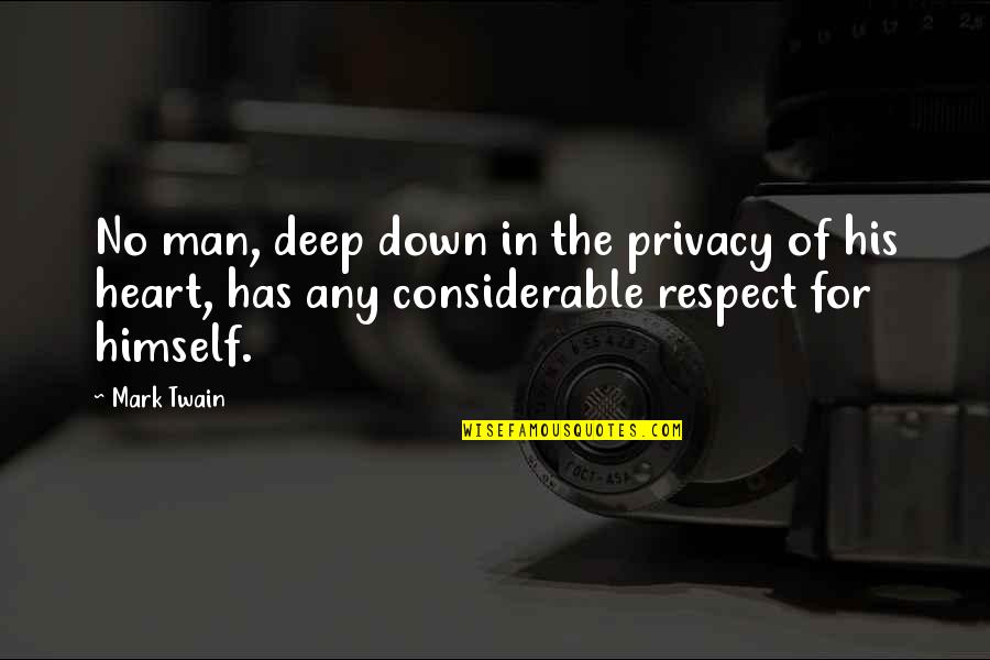 Self Confidence Tumblr Quotes By Mark Twain: No man, deep down in the privacy of