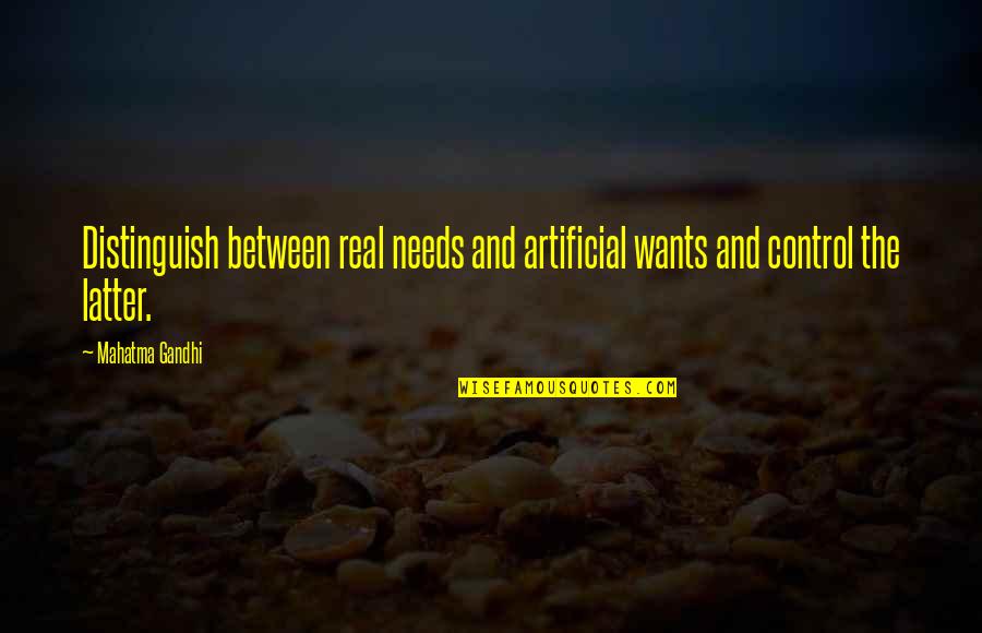 Self Control Inspirational Quotes By Mahatma Gandhi: Distinguish between real needs and artificial wants and