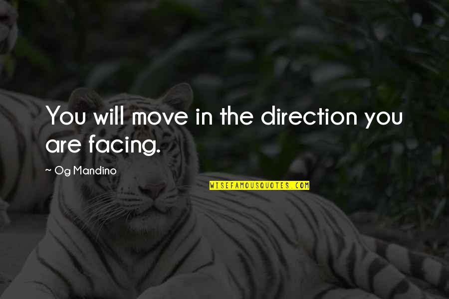 Self Criticising Quotes By Og Mandino: You will move in the direction you are