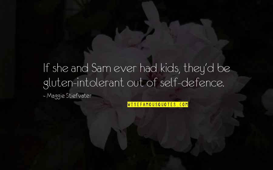 Self Defence Quotes By Maggie Stiefvater: If she and Sam ever had kids, they'd
